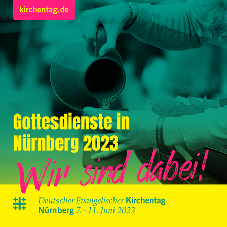 Gottesdienst beim Kirchentag: Wir sind dabei!